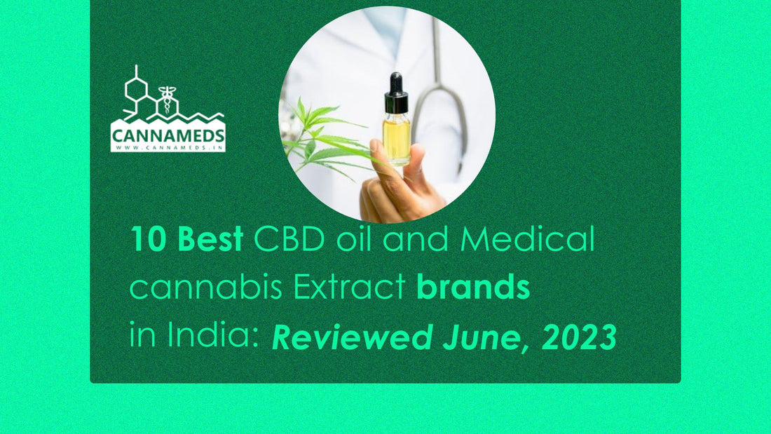 10 Best CBD oil and Medical cannabis Extract brands in India: Reviewed June, 2023