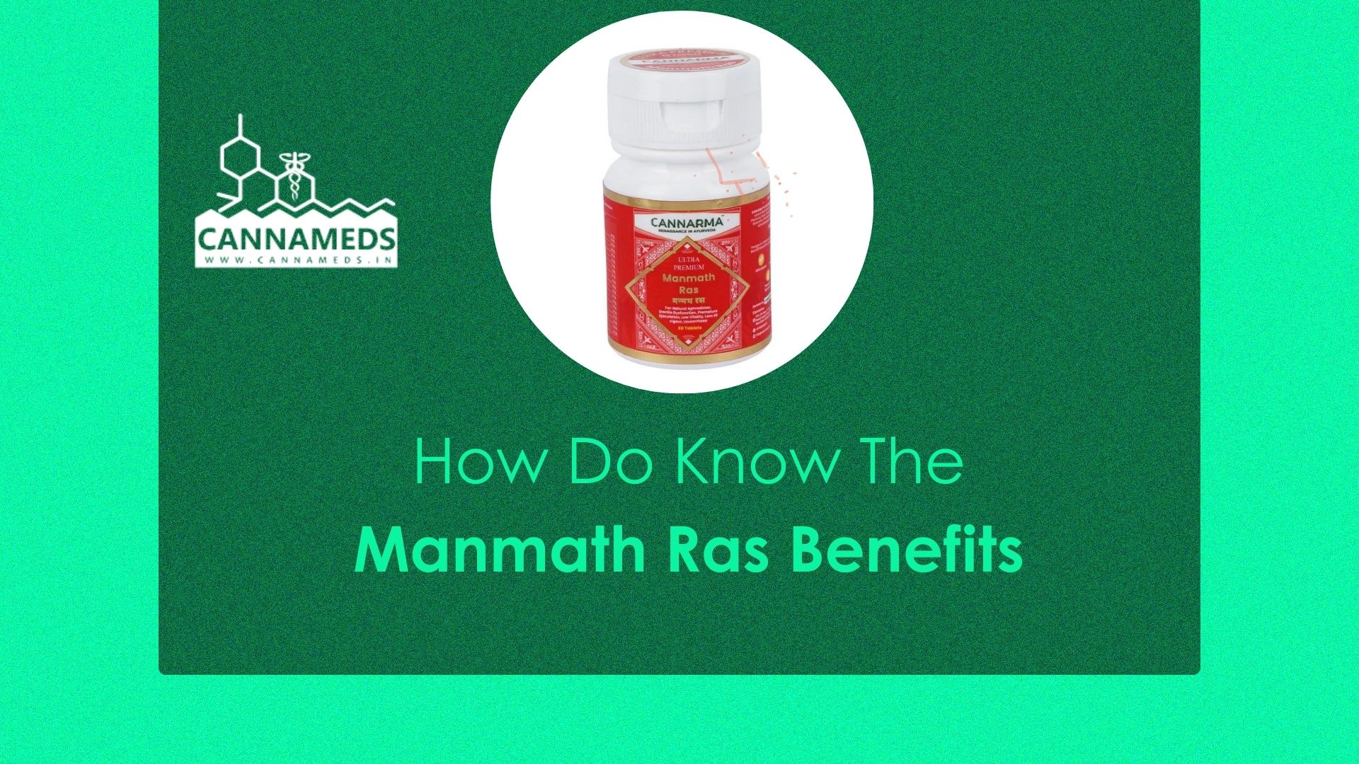 Tabs Man Math Ras How Do Know The Manmath Ras Benefits – CannaMeds India
