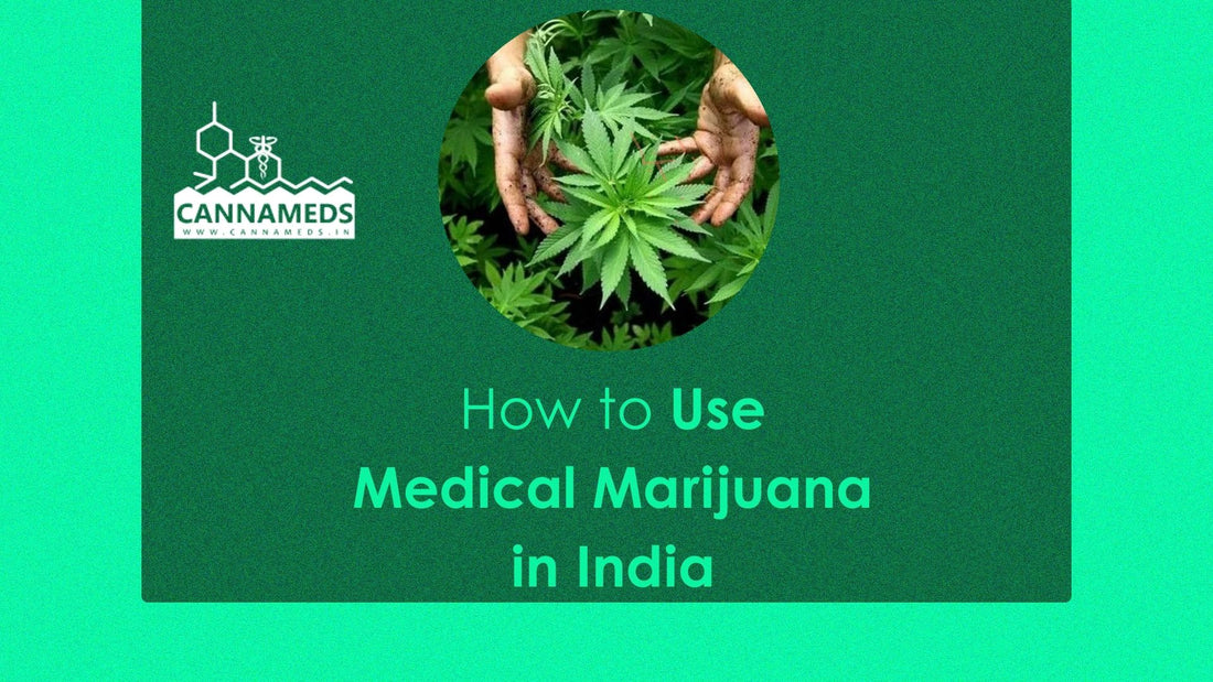 How to Use Medical Marijuana in India