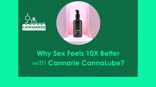 Sex Feels 10X Better with Cannarie CannaLube